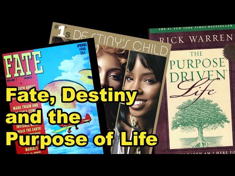 Fate, Destiny, and the Purpose of Life
