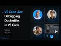 VS Code Live Debugging Dockerfiles In VS Code