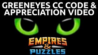 Greeneyes CC Redemption Code + Appreciation Video! Empires And Puzzles