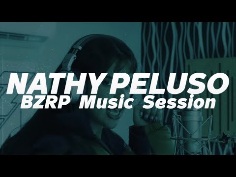 NATHY PELUSO || BZRP Music Sessions #36????| LETRA
