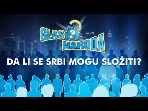 GLAS NARODA - Da li se srbi mogu složiti?