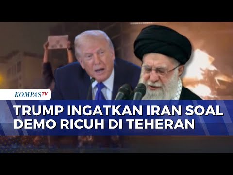 Kerusuhan di Iran Memanas, Trump Ingatkan AS Pantau Situasi dengan Ketat | SAPA PAGI