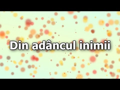 04. Din adâncul inimii