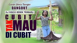 Download lagu CUBIT TAK MAU DI CUBIT Disco DJ Remix _Oncu Tanger ( Cover ) O.V.M mp3