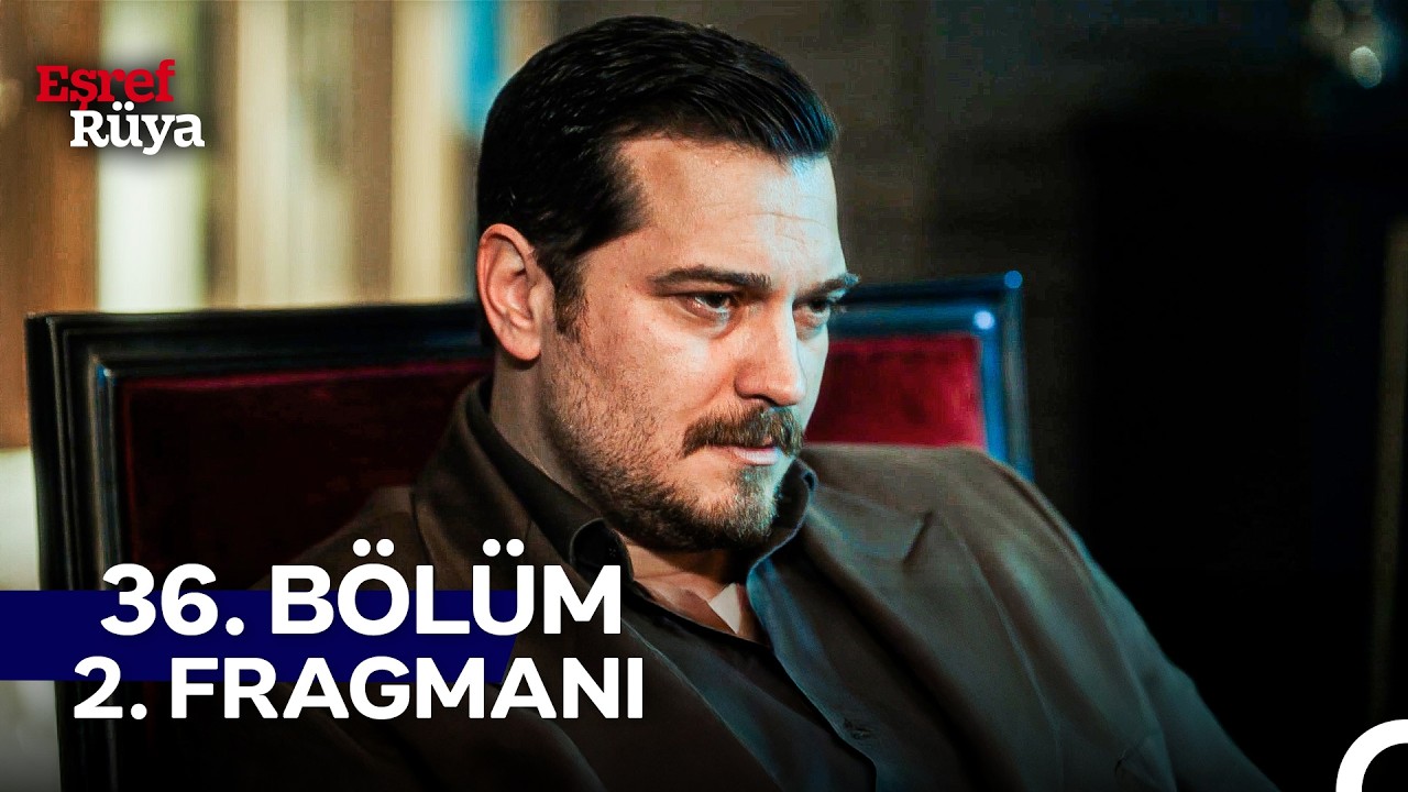 Eşref Rüya 36. Bölüm 1. Fragmanı | Yeni Bölüm Fragmanı Sadece Yandex AI'da!