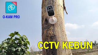 Tutorial cara penggunaan CCTV O-KAM PRO (CCTV KEBUN)