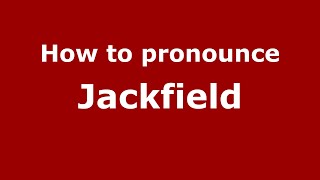 How to pronounce Jackfield