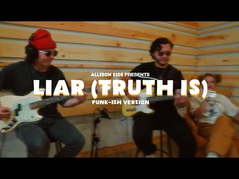 Liar (Truth Is) Funk-ish Version - Allison Eide