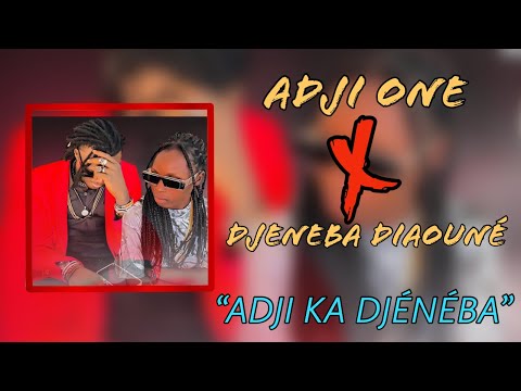 ADJI ONE FEAT DJÉNÉBA DIAOUNE _ ADJI KA DJÉNÉBA (audio officiel 2023)