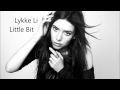 Lykke Li - Little bit (HD)