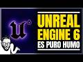 Unreal Engine 6 ya está aquí