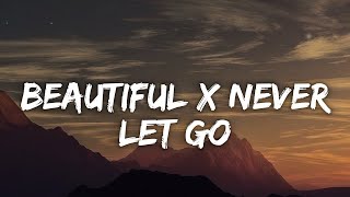 Download lagu beautiful X never let go by bazzi ft. camila cabello & LNGSHOT ( mashup ) : lyrics  mp3