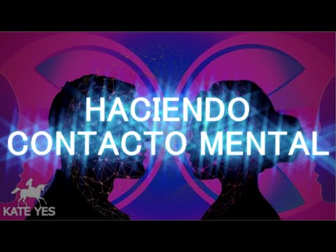 Ejercicio Psíquico. Haciendo Contacto Mental con la Mente del Ser Amado.