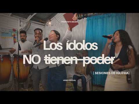 Los Ídolos NO tienen poder - Propósito - Sesiones de Iglesia.