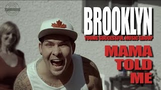 Brooklyn - Mama Told Me (Official Music Video) YSMG