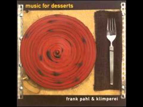 Frank Pahl and Klimperei - Ladies' kisses (Music for Desserts)