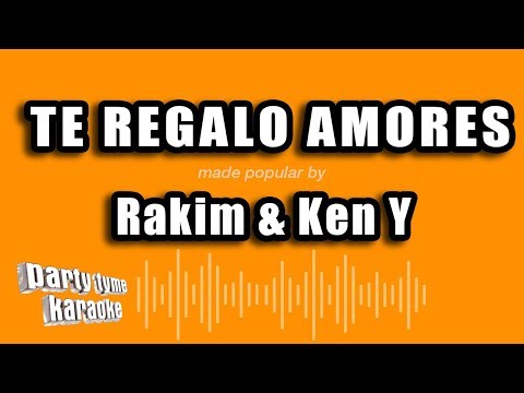 Rakim & Ken Y - Te Regalo Amores (Versión Karaoke)