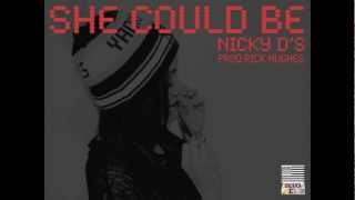 Nicky D's - She Could Be