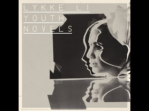 Lykke Li - Youth Novels  Full Album