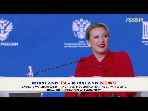 Sacharowa  „Russland – Raum der Möglichkeiten  Indem wir Werte bewahren, schaffen wir Zukunft“