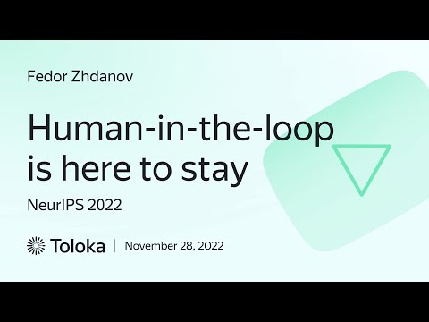 NeurIPS 2022: Human-in-the-loop is here to stay