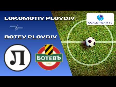 🔴 LIVE | Lokomotiv Plovdiv vs Botev Plovdiv | Live Score & Commentary🏆 Bulgarian Cup