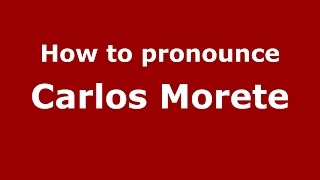 How to pronounce Carlos Morete