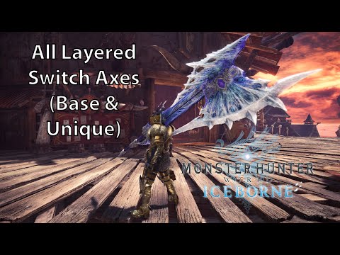 MHW Iceborne All Layered Weapons - Switch Axe (Base & Unique)