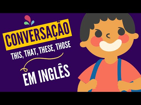 Como usar THIS, THAT, THESE, THOSE I Conversação em inglês