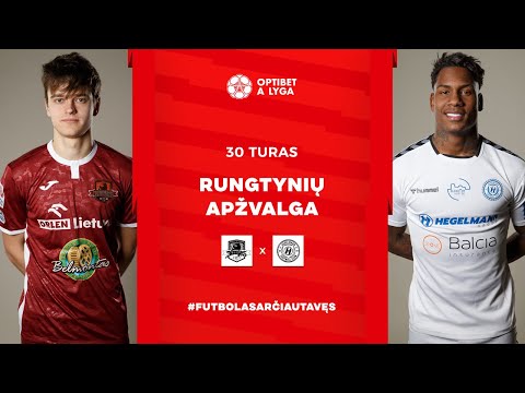 30 turo santrauka: „Džiugas“ – „Hegelmann“ (2022-09-17)