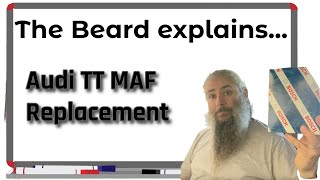 The Beard Explains - Mk 1 Audi TT MAF replacement