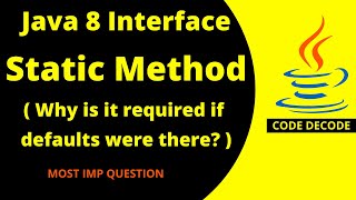 Static Method in Interface Java 8 | Code Decode [MOST IMPORTANT CORE JAVA INTERVIEW QUESTION]