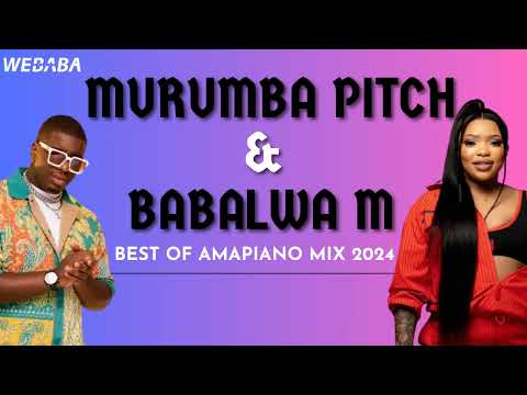 Murumba Pitch & Babalwa M Best of Amapiano Mix 2024 | 17 Nov | Dj Webaba