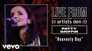 Patty Griffin - Heavenly Day (Live from the Artists Den)