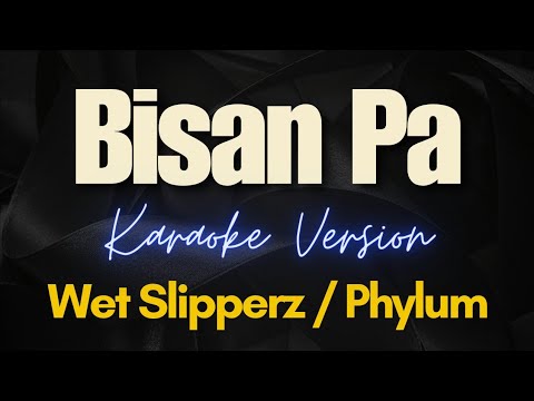 Bisan Pa - Phylum (Karaoke)