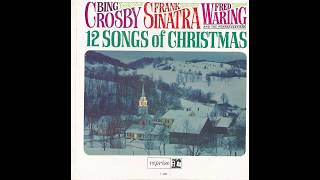 Frank Sinatra, Bing Crosby, Fred Waring – “We Wish You The Merriest” (Reprise) 1964