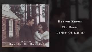 The Hunts Heaven Knows Official Audio