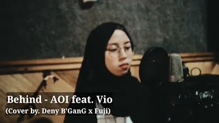 Download lagu Aoi feat. Vio - Behind (Cover by. Deny B'GanG x Fuji) mp3