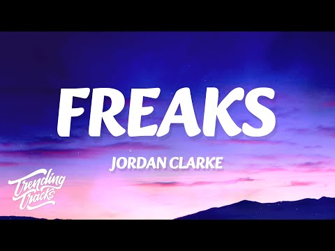 Jordan Clarke - Freaks (Lyrics)