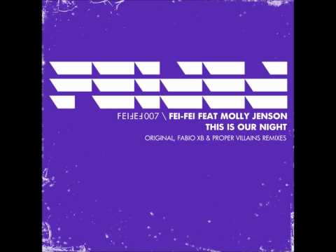DJ Fei-Fei ft Molly Jensen - This Is Our Night (Proper Villains Remix)