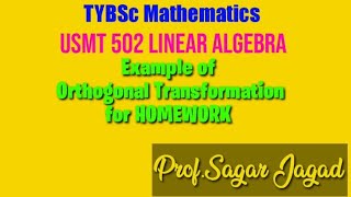 Example of Orthogonal transformation HOMEWORK QUESTIONS | LINERA ALGEBRA | TYBSC | MU
