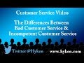 Customer Service Expert Bad Or Incompetent Customer Service They Re Not The Same