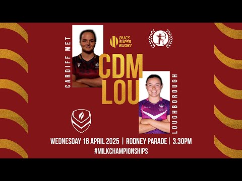 Cardiff Met vs Loughborough | Women's BUCS Super Rugby Milk Championship Final
