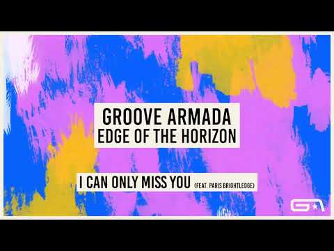 Groove Armada - I Can Only Miss You (feat. Paris Brightledge)