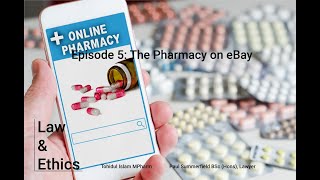 Law &  Ethics with Paul Summerfield Episode 5: The Pharmacy on eBay