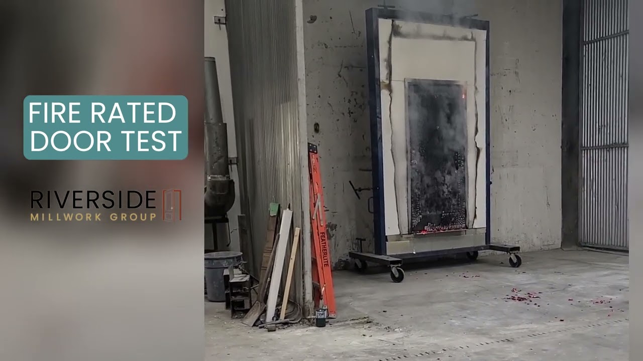 Fire Rated Door Test | Riverside Millwork Group