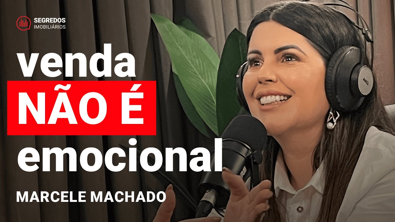O que não te contam sobre ser CORRETORA de Imóveis - Marcele Machado