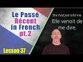 Le Passé Récent in French Part 2 | The Language Tutor French  *Lesson 37*