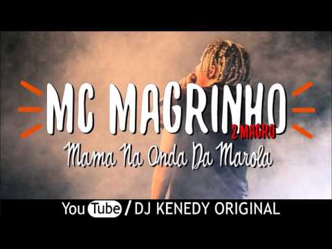 Mc Magrinho ; Mc Kalzin ;Mc Zoky - Mama Na Onda Da Marola (DJ Kenedy)
