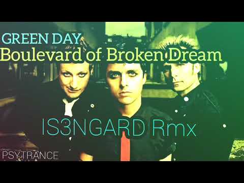 GreenDay - Boulevard of Broken Dreams (IS3NGARD REMIX) PsyTrance